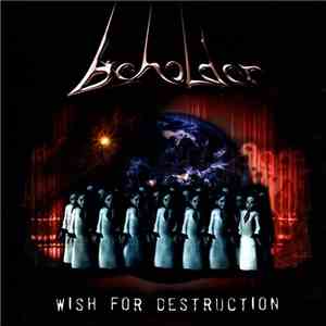 Beholder  - Wish For Destruction
