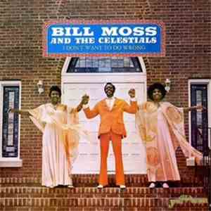 Bill Moss And The Celestials  - I Don't Want To Do Wrong