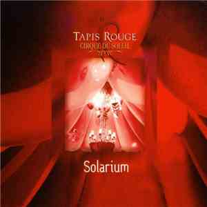 Cirque Du Soleil - Tapis Rouge: Solarium