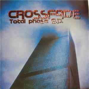Crossfade - Total Phase E.P.