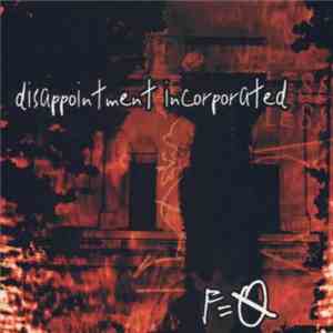 Disappointment Incorporated - F=O