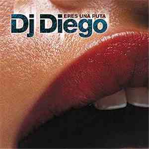 DJ Diego - Eres Una Puta