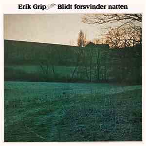 Erik Grip - Blidt Forsvinder Natten