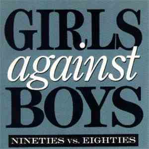 Girls Against Boys - Nineties Vs. Eighties