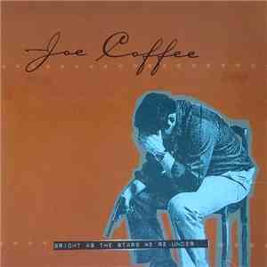 Joe Coffee - Bright As The Stars We're Under