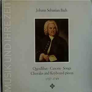 Johann Sebastian Bach - Quodlibet - Canons - Songs - Chorales And Keyboard  ...