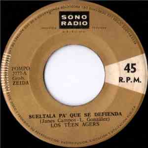 Los Teen Agers - Sueltala Pa' Que Se Defienda