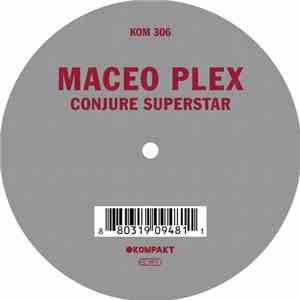 Maceo Plex - Conjure Superstar