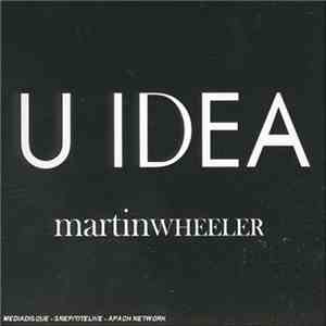 Martin Wheeler - U Idea Remix Adieu