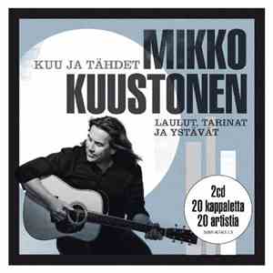 Mikko Kuustonen - Kuu Ja Tähdet (Laulut, Tarinat Ja Ystävät)