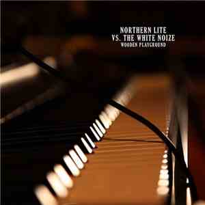 Northern Lite Vs. The White Noize - Wooden Playground