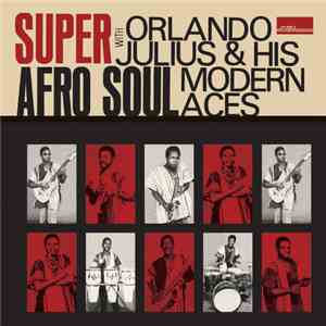 Orlando Julius & His Modern Aces - Super Afro Soul