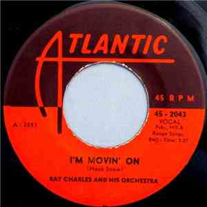 Ray Charles And His Orchestra - I'm Movin' On / I Believe To My Soul