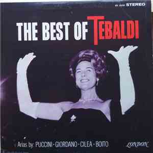 Renata Tebaldi - The Best Of Tebaldi - Arias By: Puccini, Giordano, Cilea,  ...