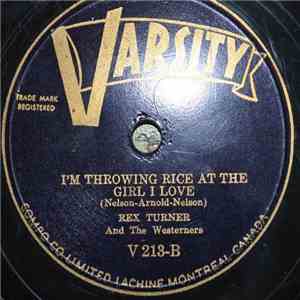 Rex Turner And The Westerners - Jealous Heart / I'm Throwing Rice At The Gi ...