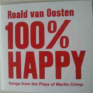 Roald van Oosten - 100% Happy Songs From The Plays Of Martin Crimp