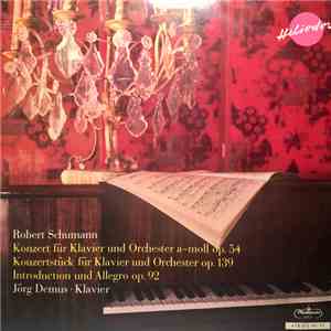 Robert Schumann, Jörg Demus - Konzert Für Klavier Und Orchester A-Moll Op.5 ...
