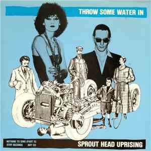 Sprout Head Uprising - Throw Some Water In