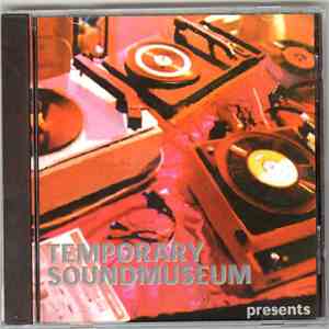 Temporary Soundmuseum - Temporary Soundmuseum Presents