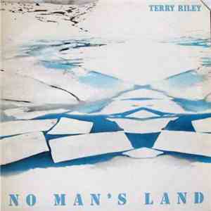 Terry Riley - No Man's Land
