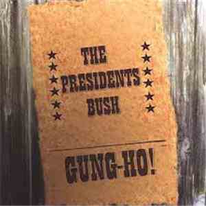 The Presidents Bush - Gung-Ho!