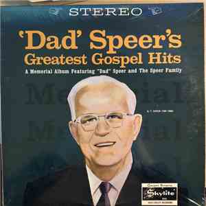 The Speer Family Featuring 'Dad' Speer - 'Dad' Speer's Greatest Gospel Hits