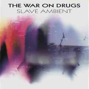 The War On Drugs - Slave Ambient