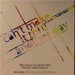 Timmy Vegas & The Universe Band Presents Jennifer Wallace - Can't Make It T ...