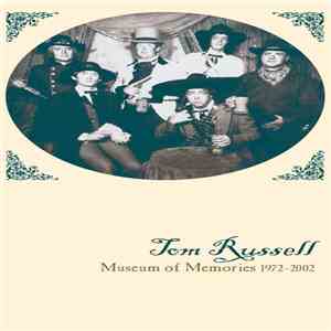 Tom Russell - Museum Of Memories 1972-2002