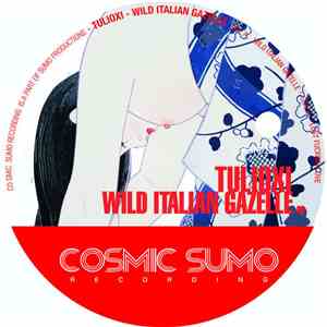 Tulioxi - Wild Italian Gazelle Ep