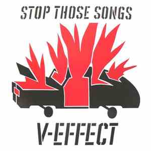 V-Effect - Stop Those Songs