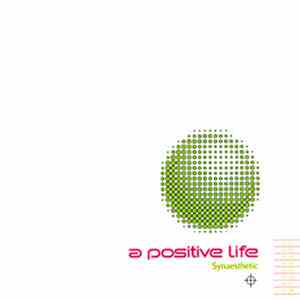 A Positive Life - Synaesthetic