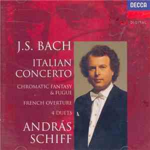 András Schiff, J.S. Bach - Italian Concerto, Chromatic Fantasy & Fugue, Fre ...