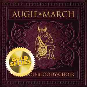 Augie March - Moo, You Bloody Choir