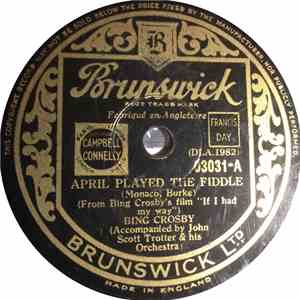 Bing Crosby With John Scott Trotter And His Orchestra - April Played The Fiddle / I Haven't Had Time To Be A Millionaire
