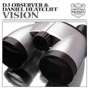 DJ Observer & Daniel Heatcliff Featuring Madeleine Rison - Vision