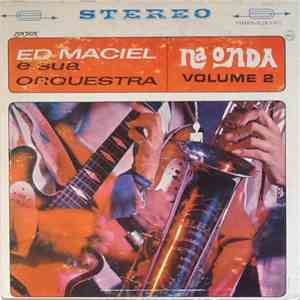 Ed Maciel E Sua Orquestra - Na Onda Volume 2