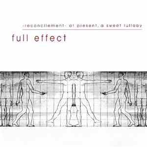 Full Effect  - Reconcilement. At Present, A Sweet Lullaby