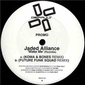 Jaded Alliance - Wake Me (Remixes)