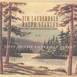 Jim Lauderdale / Ralph Stanley & The Clinch Mountain Boys - Lost In The Lon ...