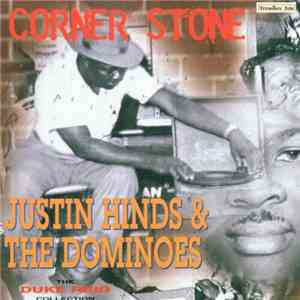 Justin Hinds & The Dominoes - Corner Stone - The Duke Reid Collection