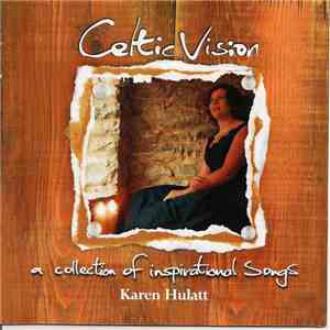 Karen Hulatt - Celtic Vision Collection Of Inspirational Songs