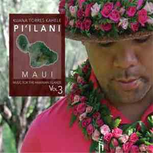 Kuana Torres Kahele - Music For The Hawaiian Islands Vol. 3: Pi'ilani Maui