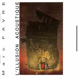 Marc Favre - L'Illusion Acoustique