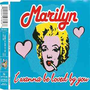 Marilyn  - I Wanna Be Loved By You