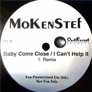 MoKenStef - Baby Come Close / I Can't Help It