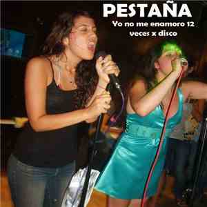 Pestaña - Yo No Me Enamoro 12 Veces X Disco