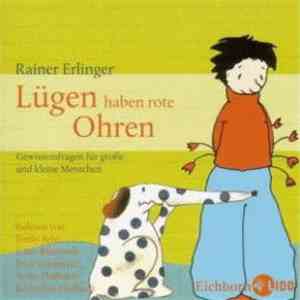 Rainer Erlinger - Lügen Haben Rote Ohren