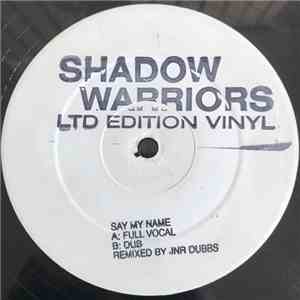 Shadow Warriors  - Say My Name