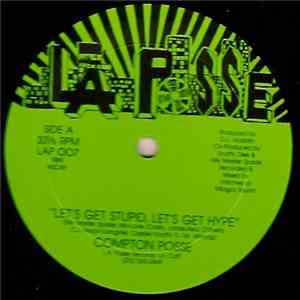 The Compton Posse / Mo Love & The Compton Posse - Let's Get Stupid, Let's G ...